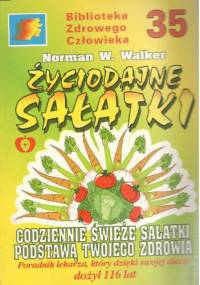 Życiodajne sałatki - Norman W. Walker