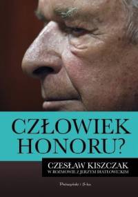 Człowiek honoru? Czesław Kiszczak w rozmowie z Jerzym Diatłowickim - Jerzy Diatłowicki, Czesław Kiszczak