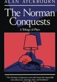 The Norman Conquests - Alan Ayckbourn