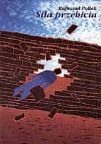 Siła przebicia - Rajmund Pollak