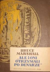 Ale i oni otrzymali po denarze - Bruce Marshall