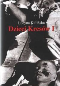 Dzieci Kresów I - Lucyna Kulińska