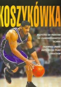 Koszykówka. Wszystko od podstaw do zaawansowanych technik, tajemnice znane dotychczas tylko gwiazdom - Jim Drewett