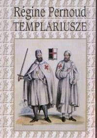 Templariusze - Régine Pernoud