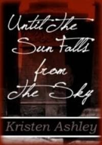 Until the Sun Falls from the Sky - Kristen Ashley