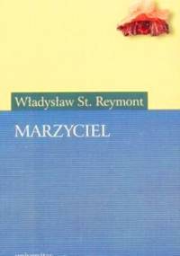 Marzyciel - Władysław Stanisław Reymont