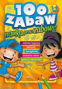 100 zabaw. Nauka przez zabawę - Alicja Karczmarska-Strzebońska, Ewa Sajek