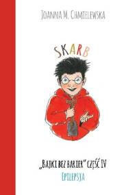 SKARB. BAJKI BEZ BARIER CZ.IV EPILEPSJA - Joanna Maria Chmielewska