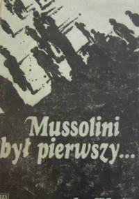 Mussolini był pierwszy... - Jerzy Wojciech Borejsza