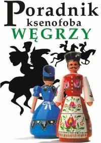 Poradnik ksenofoba – Węgrzy - Miklós Vámos, Mátyás Sárközi