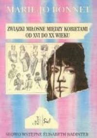 Związki miłosne między kobietami od XVI do XX wieku - Marie-Jo Bonnet