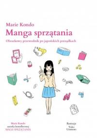 Manga sprzątania. Obrazkowy przewodnik po japońskich porządkach - Marie Kondo, Yuko Uramoto