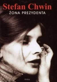 Żona prezydenta - Stefan Chwin