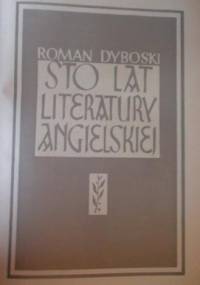 Sto lat literatury angielskiej - Roman Dyboski