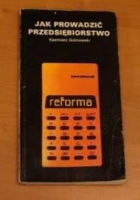 Jak prowadzić przedsiębiorstwo - Kazimierz Golinowski