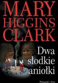 Dwa słodkie aniołki - Mary Higgins Clark
