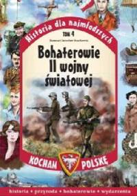 Bohaterowie II Wojny Światowej - Jarosław Szarek, Joanna Wieliczka-Szarkowa