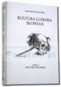 Kultura ludowa Słowian. T. II, z. 1: Kultura duchowa - Kazimierz Moszyński
