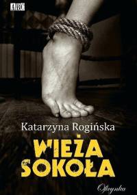Wieża sokoła - Katarzyna Rogińska