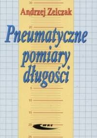 Pneumatyczne pomiary długości - Andrzej Zelczak