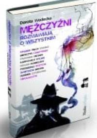 Mężczyźni rozmawiają o wszystkim - Dorota Wodecka