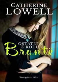 Ostatnia z rodu Brontë - Catherine Lowell