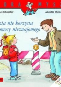 Zuzia nie korzysta z pomocy nieznajomego - Liane Schneider, Annette Steinhauer