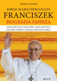 Franciszek. Biografia papieża - Andrea Tornielli