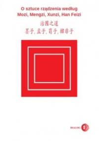 O sztuce rządzenia według Mozi, Mengzi, Xunzi, Han Feizi