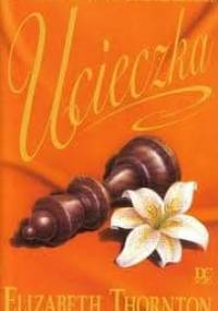 Ucieczka - Elizabeth Thornton