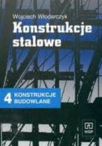 Konstrukcje Budowlane 4 :Konstrukcje Stalowe - Wojciech Włodarczyk