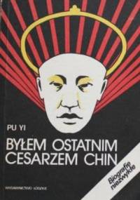 Byłem ostatnim Cesarzem Chin (1 tom) - Pu Yi