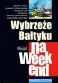 Wybrzeże Bałtyku na weekend