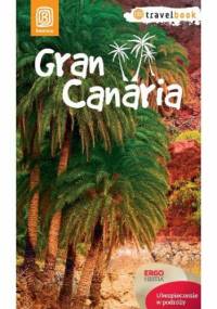 Gran Canaria. Travelbook. Wydanie 1 - Berenika Wilczyńska