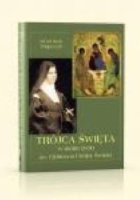 Trójca Święta w moim życiu. - OP Michał Maria Philipon