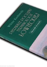 Pierwsze początki terminologii łowieckiej. Słownik łowiecki - Wiktor Kozłowski