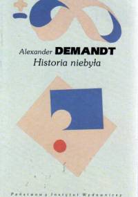 Historia niebyła. Co by było, gdyby…? - Alexander Demandt