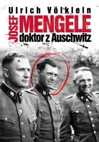 Josef Mengele. Doktor z Auschwitz - Ulrich Völklein
