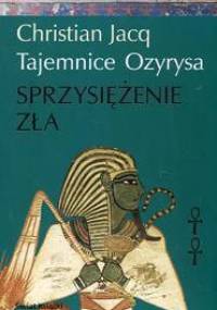 Tajemnice Ozyrysa t. II Sprzysiężenie zła - Christian Jacq