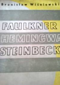 Faulkner. Hemingway. Steinbeck - Bronisław Wiśniowski