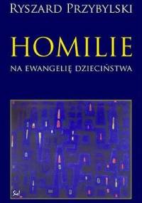 Homilie na ewangelie dzieciństwa - Ryszard Przybylski