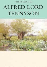 The Works of Alfred Lord Tennyson - Alfred Tennyson