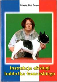 Instrukcja obsługi buldożka francuskiego - Elżbieta Rusos, Piotr Rusos
