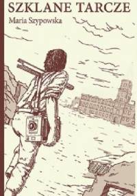 Szklane tarcze - Maria Szypowska