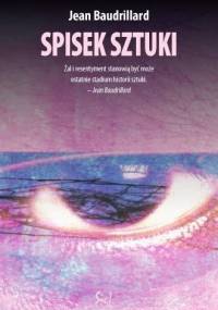 Spisek sztuki. Iluzje i deziluzje estetyczne z dodatkiem wywiadów o „Spisku sztuki” - Jean Baudrillard
