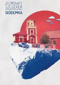 Siódemka - Ziemowit Szczerek