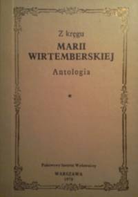 Z kręgu Marii Wirtemberskiej. Antologia. - Maria Wirtemberska