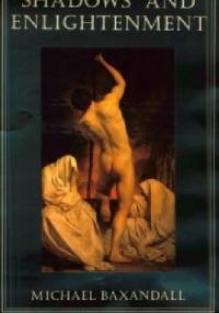 Shadows and Enlightenment - Michael Baxandall