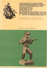 Konkwistadorzy portugalscy - Marian Małowist
