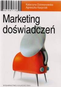 Marketing doświadczeń - Katarzyna Dziewanowska, Agnieszka Kacprzak
